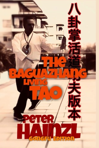 The Baguazhang Living Tao GONGFU EDITION