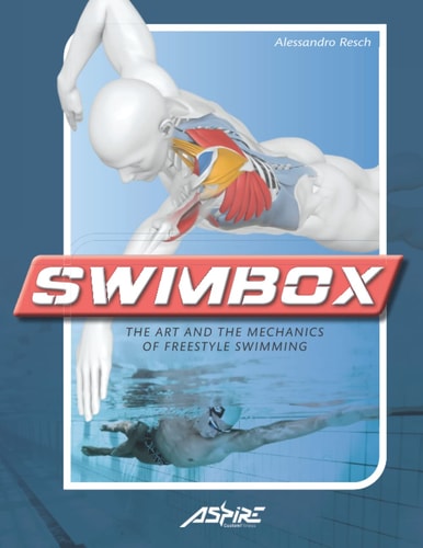 Swimbox The Art and the Mechanics of Freestyle Swimming