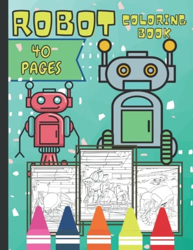 Robot Animals Coloring Book Animals Coloring Book for Little Hands Age 4-8 With 40 Different Robot Designs to Complete, Great Birthday Present/Gift Idea for Kids Who Loves Robots and Animals