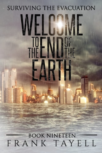 Surviving the Evacuation, Book 19 Welcome to the End of the Earth