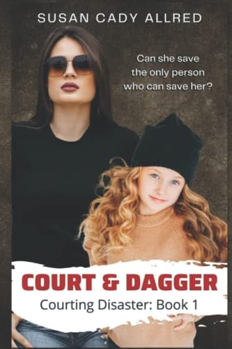 Court & Dagger A YA Teen Spy Thriller (Courting Danger: Book 1)