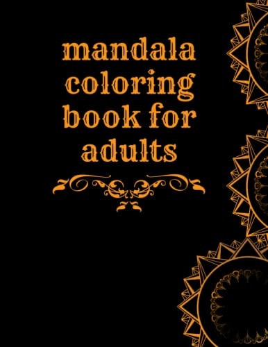 Mandala Coloring Book for Adults, a Teasure for Mandala Lovers This Coloring Book for All Ages Has 124 Beautiful Mandala Designs Including Mandala