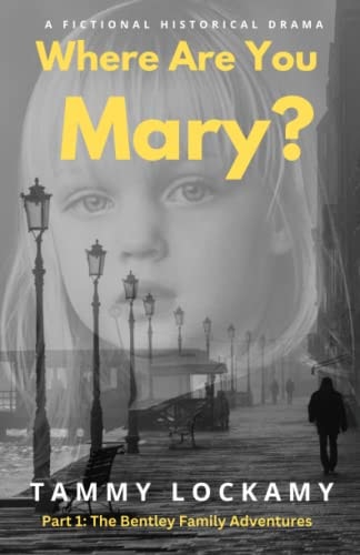 WHERE ARE YOU MARY? The Bentley Family Adventures Book i
