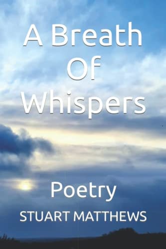 A Breath Of Whispers Poetry