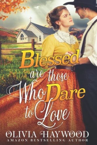 Blessed are Those Who Dare to Love A Christian Historical Romance Book