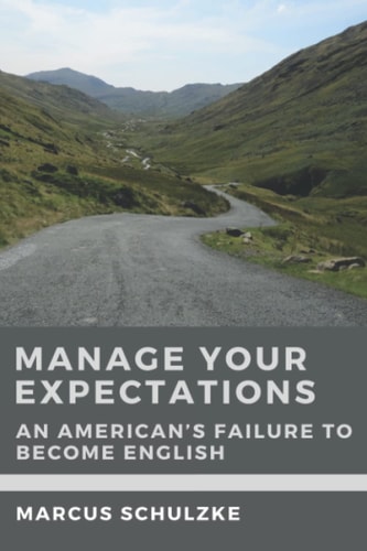 Manage Your Expectations An American's Failure to Become English