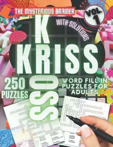 250 Kriss Kross Puzzle Book, Vol. 1 Amazing Logical Thinking Puzzles for Adults, Teens, and Seniors