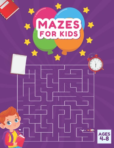 Mazes For Kids Ages 4-8 Amazing Maze Puzzles Activity Book For Ages 4-8