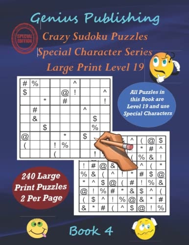Crazy Sudoku Puzzles - Special Character Series - Book 4 240 Large Print Level 19 Very Hard Puzzles - For the Expert Player