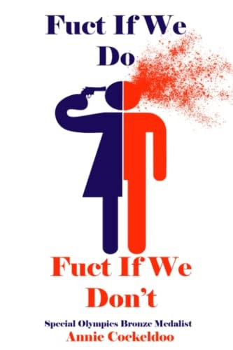 Fuct If We Do, Fuct If We Don't