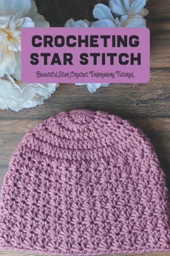 Crocheting Star Stitch Beautiful Star Crochet Embroidery Tutorial