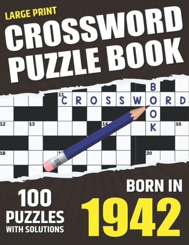 You Were Born In 1942 Crossword Puzzle Book: Large Print Challenging Brain Exercise With Puzzle Game for All Puzzle Lover With Solutions