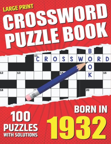 You Were Born In 1932 Crossword Puzzle Book: Large Print Challenging Brain Exercise With Puzzle Game for All Puzzle Lover With Solutions