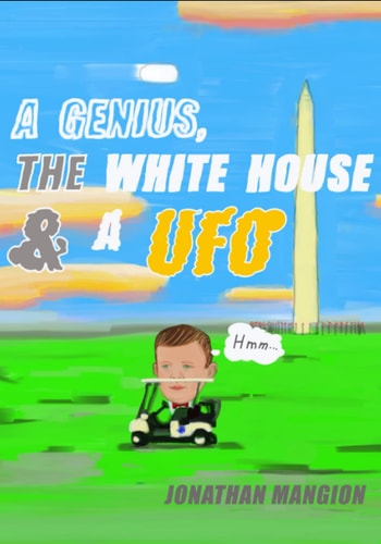 A UFO, The White House, A Kid Genius And His Naked Butt