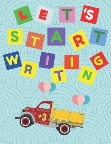 Let's Start Writing 108 Pages of the Book Useful for Everyone to Start, Practice Or Improve Writing.