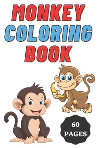 Monkey Coloring Book for Kids Age 2 - 7 Years. Drawing and Coloring Book for Early Learners. 60 Coloring Pages. Amazing Coloring Book.