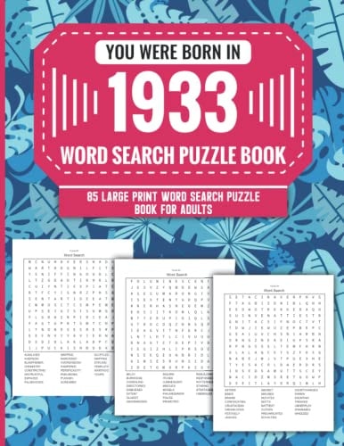 You Were Born In 1933 Word Search Puzzle Book For Adults: Large Print 85 Word Search Puzzles For Seniors And All Others Puzzle Fans With Solution To Enjoy Free Time (1500+ Random Words) Volume 14