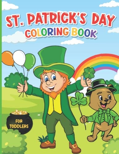St. Patrick's Day Coloring Book for Toddlers A Fun St. Patrick's Day Activity Book for Kids Ages 1-4