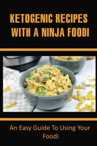 Ketogenic Recipes With A Ninja Foodi An Easy Guide To Using Your Ninja Foodi