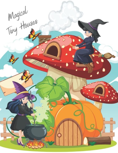 Magical Tiny Houses Adult & Children Coloring Book for Relax and Dream