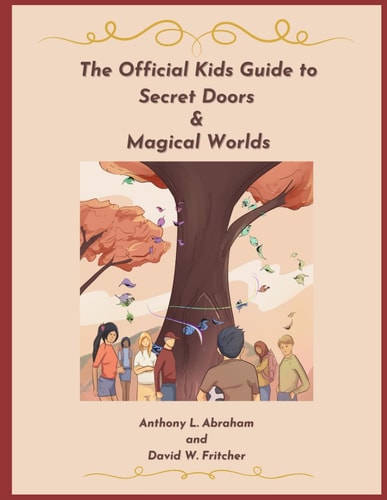 Official Kids Guide to Secret Doors and Magical Worlds