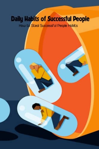 Daily Habits of Successful People How to Steal Successful People Habits