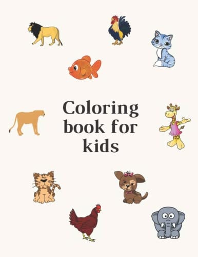 Coloring Book for Kids Cute Coloring Book for Kids who Like Animals, Coloring Book for Kids 3-6 Ages with Cute Animals and Soft Paper