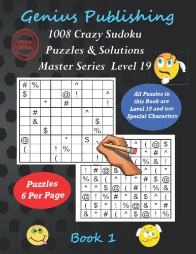 1008 Crazy Sudoku Puzzles & Solutions Master Series - Level 19 - Book 1 Over 1000 Very Hard Games with Boards Containing Special Characters Instead of Numbers