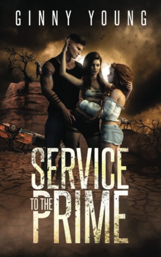 Service to the Prime A Post-apocalyptic Romance