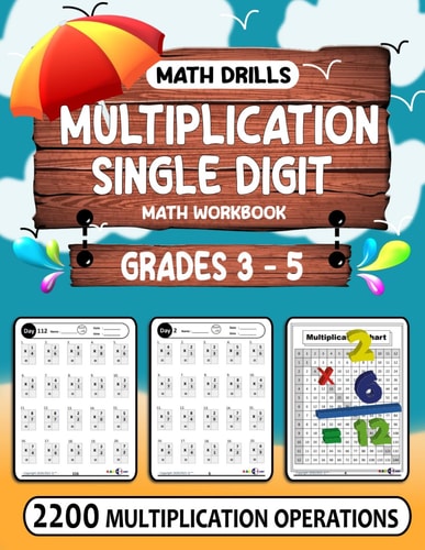 Multiplication Workbook Single Digit 110 Practice Pages Math Drills For Grades 3-5, Math Drills, Digits 0-12, Reproducible Practice Problems (2200 Multiplication Operations and More)