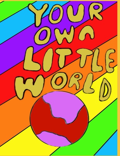 Your Own Little World