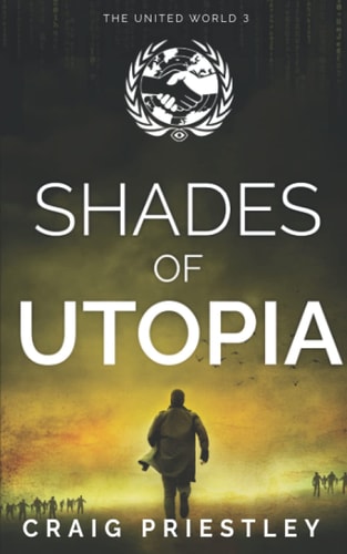 Shades of Utopia Dystopian Sci-Fi Series: The United World 3