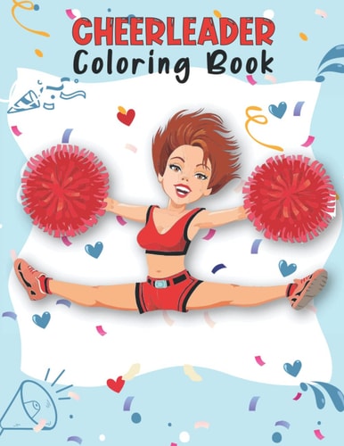 Cheerleader Coloring Book Unique Cheerleading Coloring Book For Preschoolers School Going Toddlers Girls Teens Boys Ages 4-12. Perfect Gift For Birthday Christmas Easter