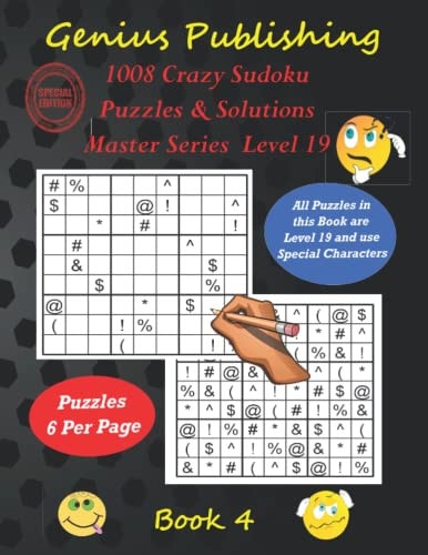 1008 Crazy Sudoku Puzzles & Solutions Master Series - Level 19 - Book 4 Over 1000 Very Hard Games with Boards Containing Special Characters Instead of Numbers