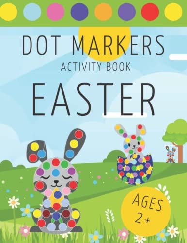 Easter Dot Markers Activity Book For Kids Ages 2+ Easy Coloring Book for Toddlers and Preschoolers