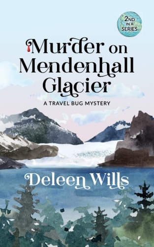 Murder on Mendenhall Glacier A Travel Bug Mystery