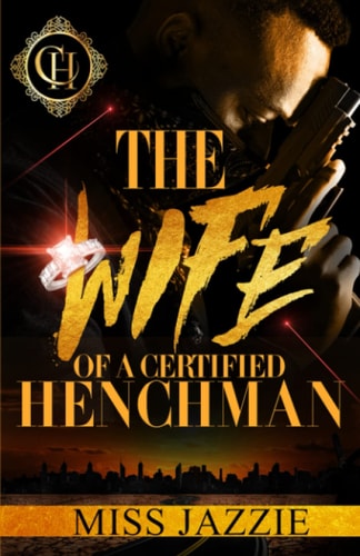 The Wife Of A Certified Henchman An Urban Romance
