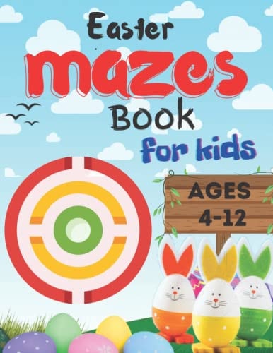 Easter Mazes Book for Kids Ages 4-12 First Mazes Activity Book for Kids 4-12, Maze Learning Kids Book for Problem Solving Games, Puzzles 100 Pages