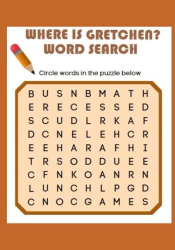 Where Is Gretchen? Word Search The Name "Gretchen" is Hidden in Each of These Challenging Puzzles!