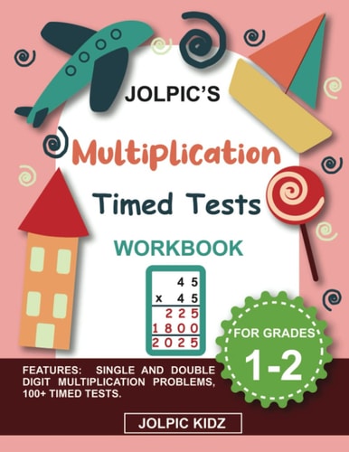 Jolpic's Multiplication Timed Tests Workbook for Grades 1-2 Single and Double Digits Multiplication Math Drills to Improve Accuracy and Speed for Beginners.