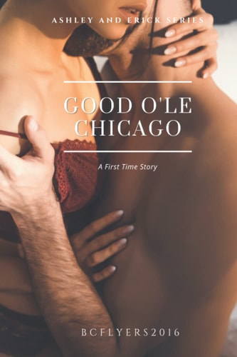 Good O'le Chicago A First Time Story