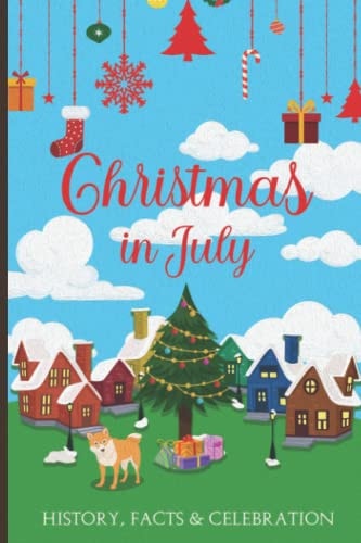 Christmas in July HISTORY, FACTS & CELEBRATION Christmas in July Book Mele Kalikimaka Hawaii Santa Hawaiian Traditions Celebration Summer Festival