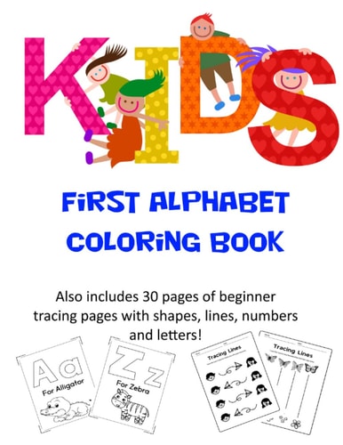 Kids First Alphabet Coloring Book Includes 30 Pages of Beginner Tracing Pages!