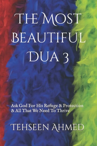 The Most Beautiful Dua 3 Ask God For His Refuge & Protection & All That We Need To Thrive