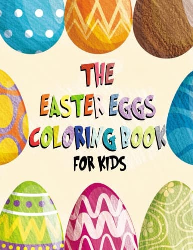The Easter Eggs Coloring Book for Kids Ages 1-4 64 Easy and Fun Easter Eggs Coloring Pages for Kids