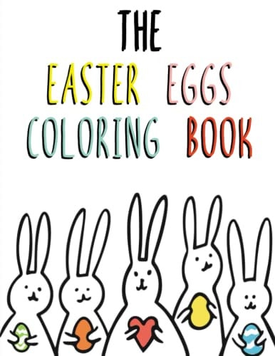 The Easter Eggs Coloring Book for Kids Easy and Fun Easter Eggs Coloring Pages for Toddlers