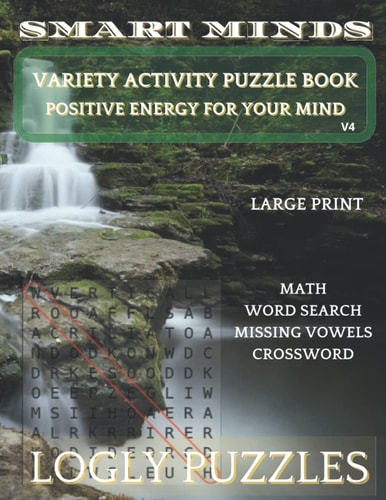 Smart Minds V4 Variety Activity Puzzle Book, Math, Word Search, Missing Vowels and Crossword Positive Energy for Your Mind, Relax and Unwind. Great Way to Sharpen Your Mind and Help Prevent Mental Decline