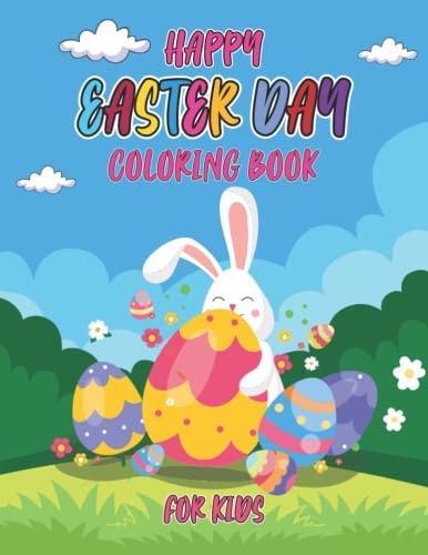 Happy Easter Day Coloring Book for Kids Cute and Fun To Color Images Colouring Book For Toddlers, Preschoolers and Kindergarten.
