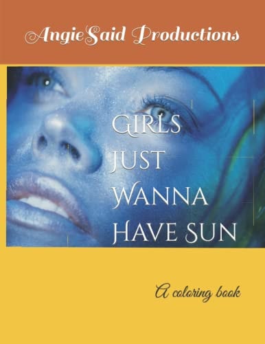 Girls Just Wanna Have Sun A Coloring Book