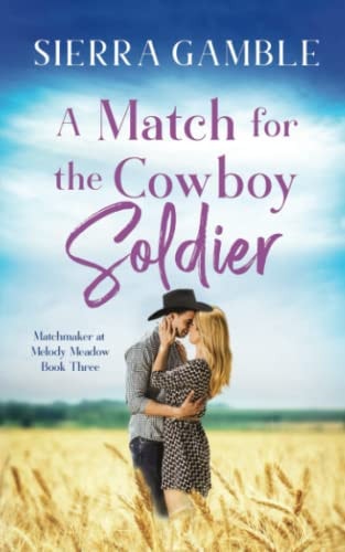 A Match for the Cowboy Soldier Clean Contemporary Cowboy Romance